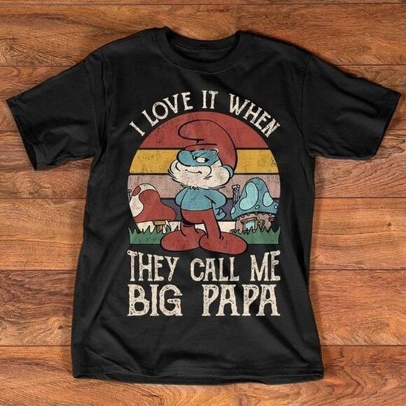 Lignu Tops - I Love It When Thay Call Me Big Papa Shirt